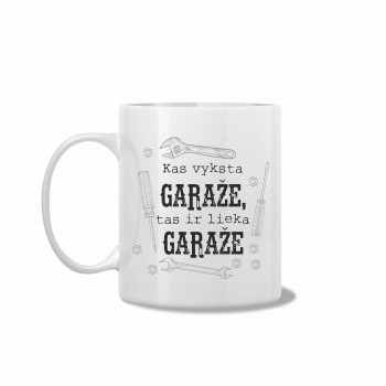 Baltas puodelis "Kas vyksta garaže, tas ir lieka garaže"