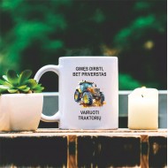 Klasikinis puodelis su traktoriumi "Gimęs dirbti, priverstas vairuoti traktorių" Klasikinis puodelis su traktoriumi "Gimęs dirbti, priverstas vairuoti traktorių"