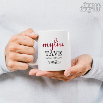 Puodelis "Myliu tave"