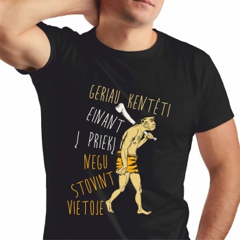 Marškinėliai "Geriau kentėti"  Marškinėliai "Geriau kentėti"