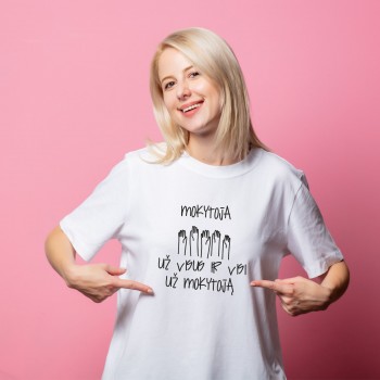 Marškinėliai su užrašu, Mokytoja Už Visus Ir Visi Už Mokytoją