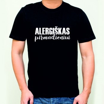 Marškinėliai su užrašu, Alergiškas pirmadieniui, spalvoti, universalus modelis